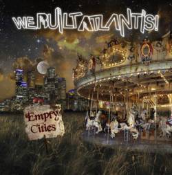 We Built Atlantis : Empty Cities